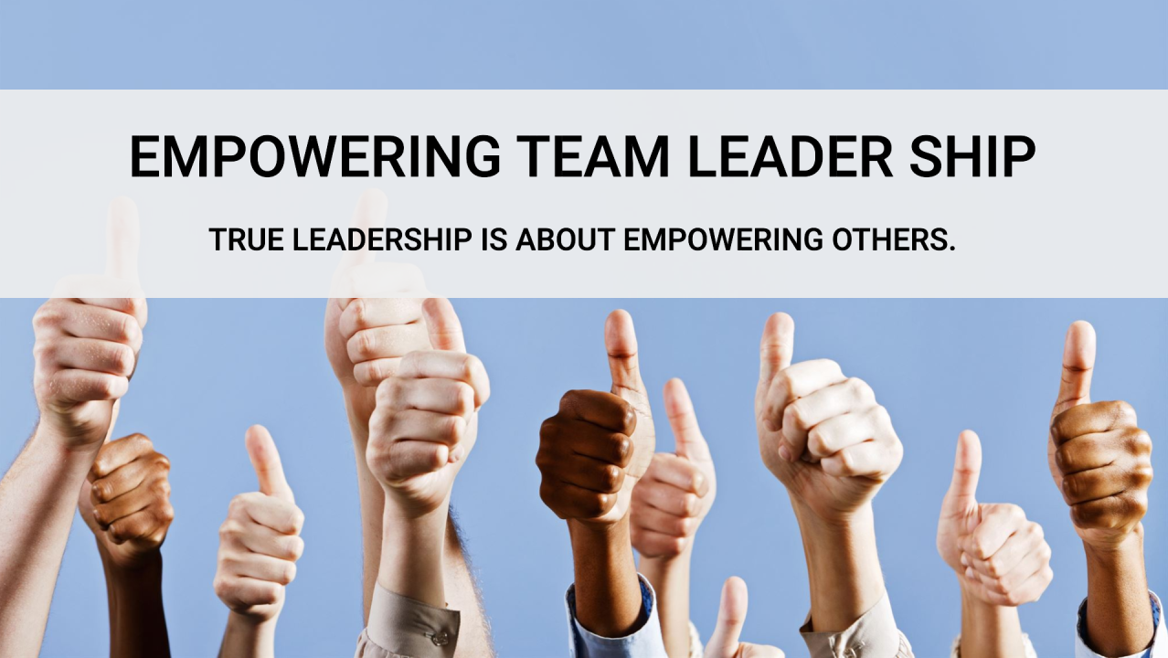 Leadership and Team Empowerment